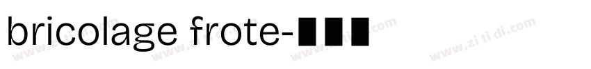 bricolage frote字体转换